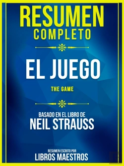 Bertrand.pt - Resumen Completo: El Juego (The Game) - Basado En El Libro De Neil Strauss