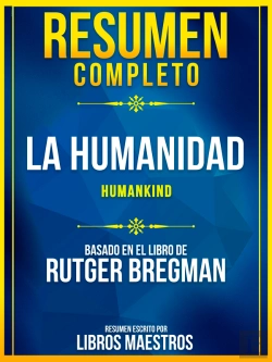 Bertrand.pt - Resumen Completo: La Humanidad (Humankind) - Basado En El Libro De Rutger Bregman