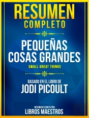 Resumen Completo: Pequeñas Cosas Grandes (Small Great Things) - Basado En El Libro De Jodi Picoult