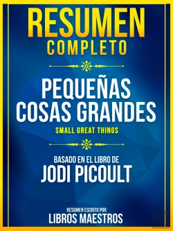 Bertrand.pt - Resumen Completo: Pequeñas Cosas Grandes (Small Great Things) - Basado En El Libro De Jodi Picoult