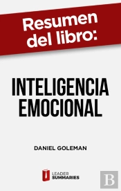 Resumen Del Libro 'Inteligencia Emocional' De Daniel Goleman