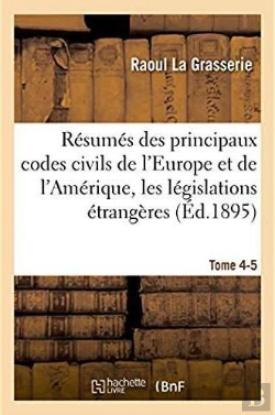 Bertrand.pt - Resumes Analytiques Des Principaux Codes Civils De L'Europe Et De L'Amerique