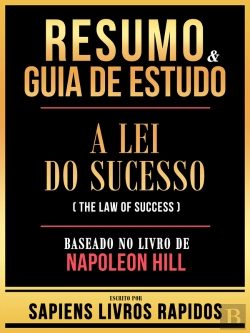 Bertrand.pt - Resumo & Guia De Estudo - A Lei Do Sucesso (The Law Of Success) - Baseado No Livro De Napoleon Hill