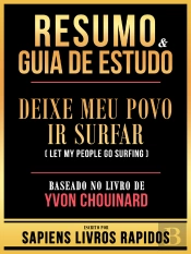 Resumo & Guia De Estudo - Deixe Meu Povo Ir Surfar (Let My People Go Surfing) - Baseado No Livro De Yvon Chouinard