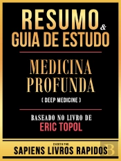 Resumo & Guia De Estudo - Medicina Profunda (Deep Medicine) - Baseado No Livro De Eric Topol