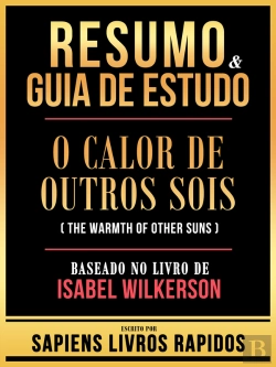 Bertrand.pt - Resumo & Guia De Estudo - O Calor De Outros Sois (The Warmth Of Other Suns) - Baseado No Livro De Isabel Wilkerson