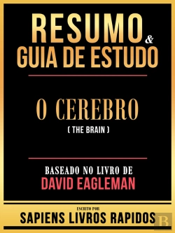 Bertrand.pt - Resumo & Guia De Estudo - O Cerebro (The Brain) - Baseado No Livro De David Eagleman
