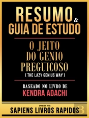 Resumo & Guia De Estudo - O Jeito Do Genio Preguicoso (The Lazy Genius Way) - Baseado No Livro De Kendra Adachi