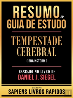 Bertrand.pt - Resumo & Guia De Estudo - Tempestade Cerebral (Brainstorm) - Baseado No Livro De Daniel J. Siegel