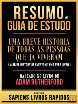 Bertrand.pt - Resumo & Guia De Estudo - Uma Breve Historia De Todas As Pessoas Que Ja Viveram (A Brief History Of Everyone Who Ever Lived) - Baseado No Livro De Adam Rutherford