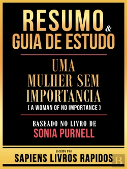 Bertrand.pt - Resumo & Guia De Estudo - Uma Mulher Sem Importancia (A Woman Of No Importance) - Baseado No Livro De Sonia Purnell