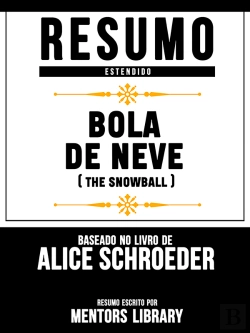 Bertrand.pt - Resumo Estendido: Bola De Neve (The Snowball) - Baseado No Livro De Alice Schroeder