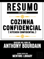 Resumo Estendido: Cozinha Confidencial (Kitchen Confidential) - Baseado No Livro De Anthony Bourdain