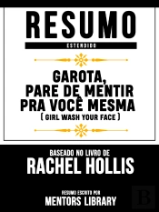 Resumo Estendido: Garota, Pare De Mentir Pra Você Mesma (Girl Wash Your Face)