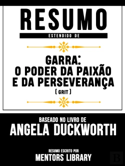 Bertrand.pt - Resumo Estendido: Garra - O Poder Da Paixão E Da Perseverança (Grit)