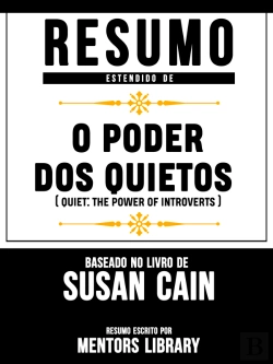 Bertrand.pt - Resumo Estendido: O Poder Dos Quietos (Quiet: The Power Of Introverts)