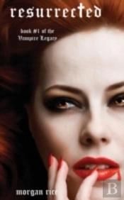 Resurrected (Book #1 Of The Vampire Legacy)
