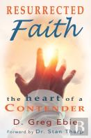 Resurrected Faith The Heart Of A Contender