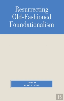 Bertrand.pt - Resurrecting Old-Fashioned Foundationalism