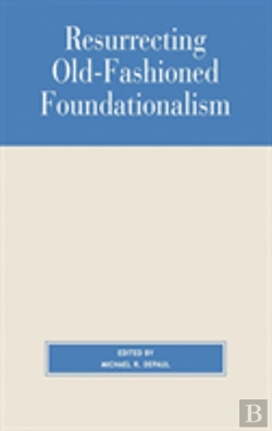 Bertrand.pt - Resurrecting Old-Fashioned Foundationalism