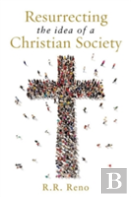 Resurrecting The Idea Of A Christian Society