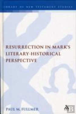 Bertrand.pt - Resurrection In Mark'S Literary-Historical Perspective
