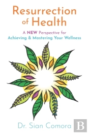 Resurrection Of Health: A New Perspectiv