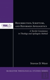 Resurrection, Scripture, And Reformed Apologetics