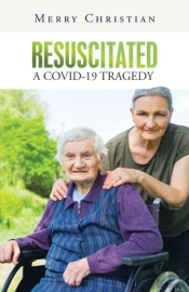 Resuscitated: A Covid-19 Tragedy