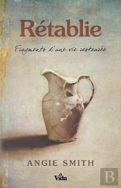 Rétablie ; Fragments D'Une Vie Restaurée