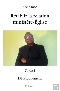 Bertrand.pt - Rétablir La Relation Ministère-Église - Tome 1 : Développement