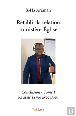 Bertrand.pt - Rétablir La Relation Ministère-Église - Tome 1 : Réussir Sa Vie Avec Dieu