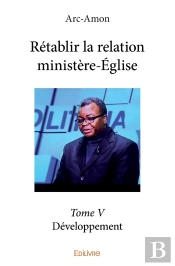 Rétablir La Relation Ministère-Église - Tome 5 : Développement