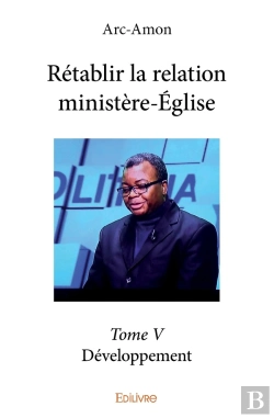 Bertrand.pt - Rétablir La Relation Ministère-Église - Tome 5 : Développement