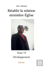 Rétablir La Relation Ministère-Église - Tome 6 : Développement