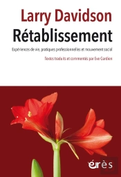 Rétablissement : Expériences De Vie, Pratiques Professionnelles Et Mouvement Social