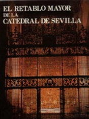 Retablo Mayor De La Catedral De Sevilla,El