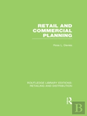 Retail And Commercial Planning (Rle Retailing And Distribution)