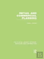 Retail And Commercial Planning (Rle Retailing And Distribution)