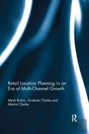 Retail Location Planning In An Era Of Multi-Channel Growth