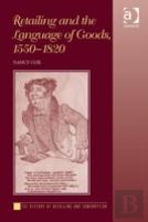 Retailing And The Language Of Goods, 1550-1820