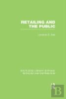 Retailing And The Public (Rle Retailing And Distribution)