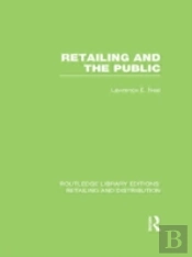 Retailing And The Public (Rle Retailing And Distribution)