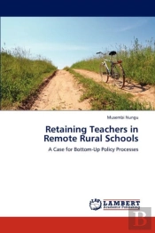 Retaining Teachers In Remote Rural Schools