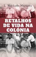 Retalhos de Vida na Colónia