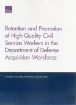 Bertrand.pt - Retention And Promotion Of High-Quality Civil Service Workers In The Department Of Defense Acquisition Workforce