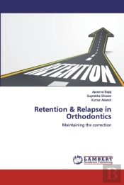 Retention & Relapse In Orthodontics