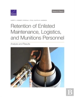 Bertrand.pt - Retention Of Enlisted Maintenance, Logistics, And Munitions Personnel