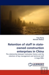 Retention Of Staff In State-Owned Construction Enterprises In China