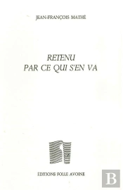 Retenu Par Ce Qui S'En Va